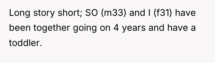 Long story short; SO (m33) and I (f31) have been...