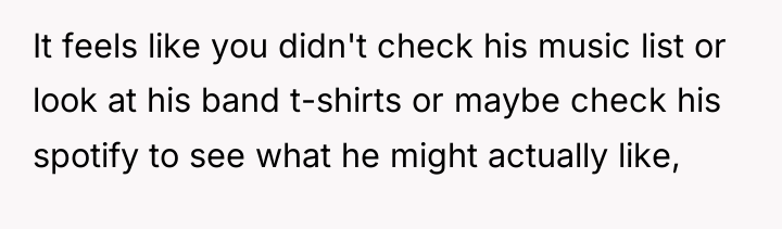 It feels like you didn't check his music list or...