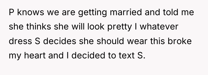 P knows we are getting married and told me she...