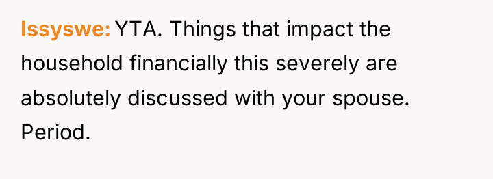Issyswe YTA. Things that impact the household financially this severely...