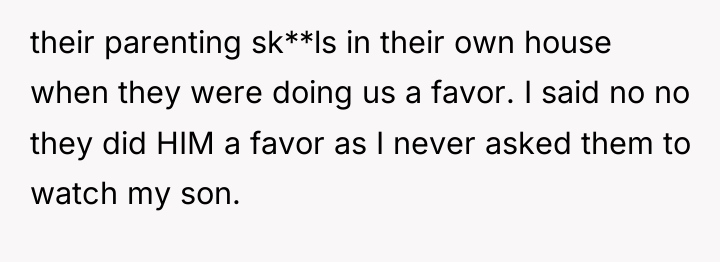 their parenting sk**ls in their own house when they were...