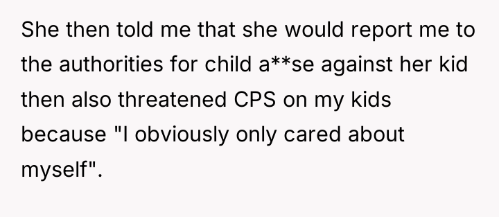 She then told me that she would report me to...