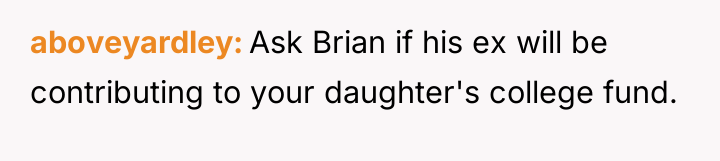 aboveyardley Ask Brian if his ex will be contributing to...