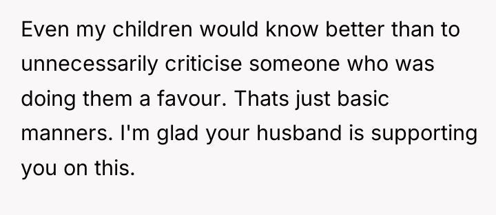 Even my children would know better than to unnecessarily criticise...