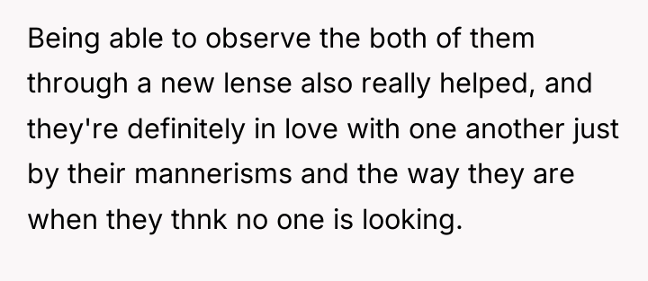 Being able to observe the both of them through a...