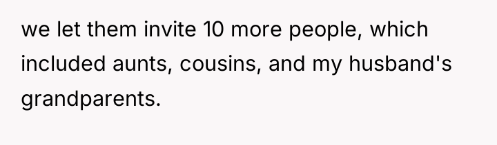 we let them invite 10 more people, which included aunts,...
