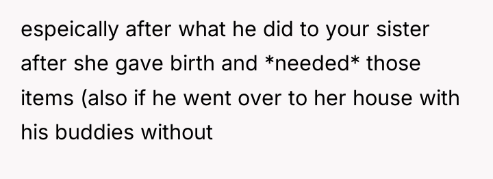 espeically after what he did to your sister after she...