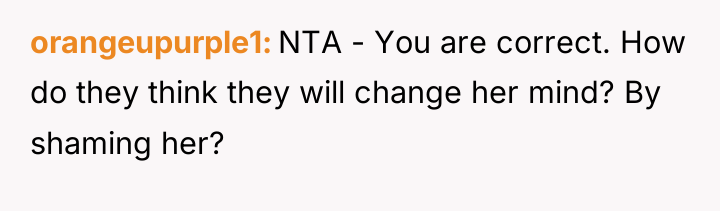 orangeupurple1 NTA - You are correct. How do they think...