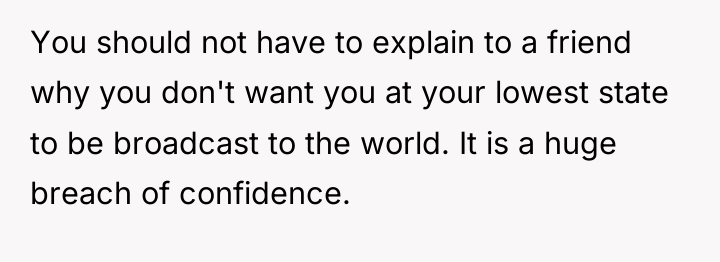You should not have to explain to a friend why...