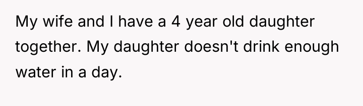 My wife and I have a 4 year old daughter...
