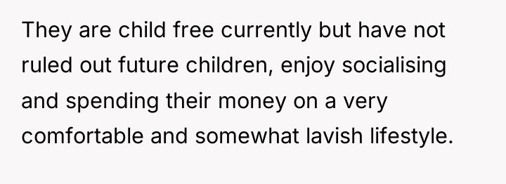 They are child free currently but have not ruled out...