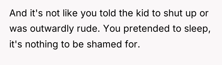 And it's not like you told the kid to shut...