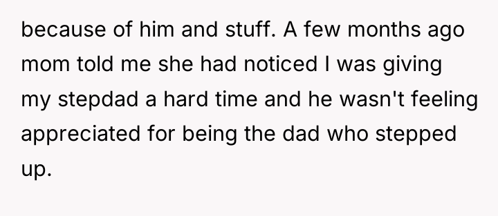 because of him and stuff. A few months ago mom...