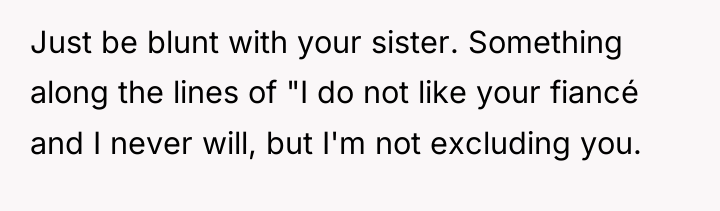 Just be blunt with your sister. Something along the lines...