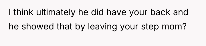 I think ultimately he did have your back and he...