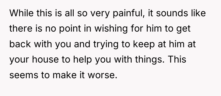 While this is all so very painful, it sounds like...