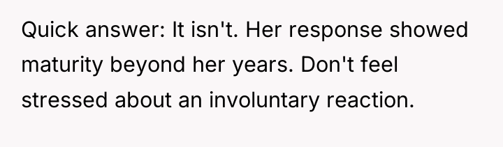 Quick answer: It isn't. Her response showed maturity beyond her...
