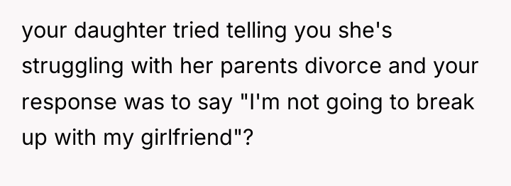 your daughter tried telling you she's struggling with her parents...