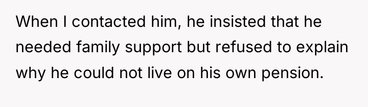 When I contacted him, he insisted that he needed family...