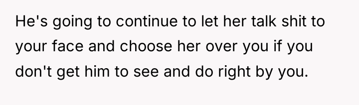 He's going to continue to let her talk shit to...