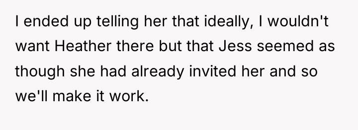 I ended up telling her that ideally, I wouldn't want...