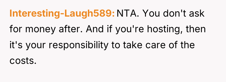 Interesting-Laugh589 NTA. You don't ask for money after. And if...