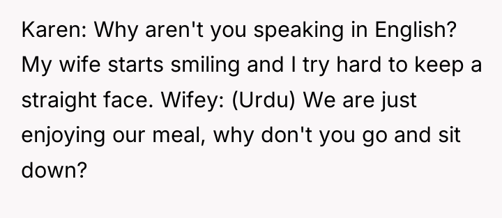 Karen: Why aren't you speaking in English? My wife starts...