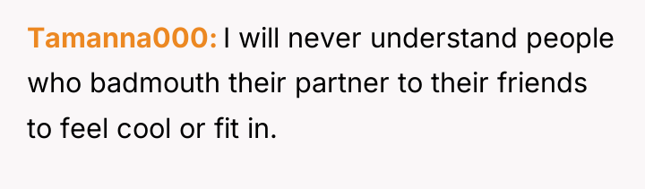 Tamanna000 I will never understand people who badmouth their partner...