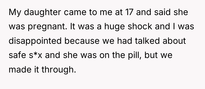 My daughter came to me at 17 and said she...