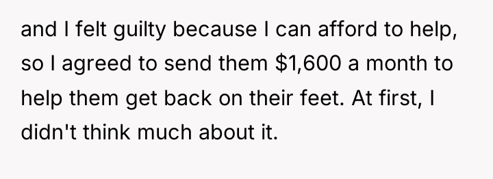 and I felt guilty because I can afford to help,...