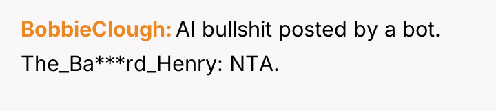 BobbieClough AI bullshit posted by a bot. The_Ba***rd_Henry: NTA.