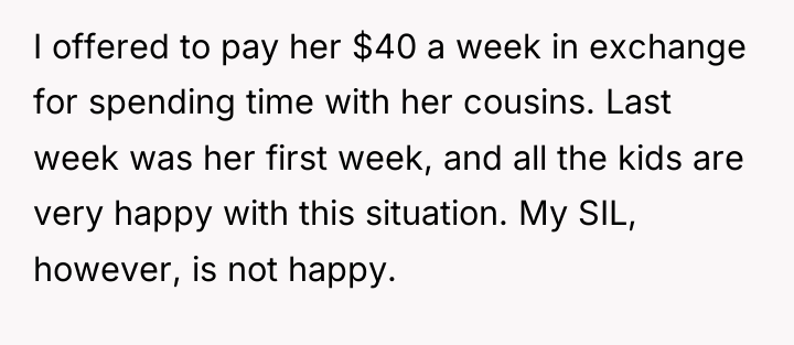 I offered to pay her $40 a week in exchange...