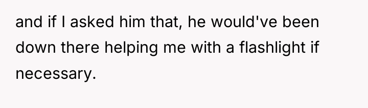 and if I asked him that, he would've been down...