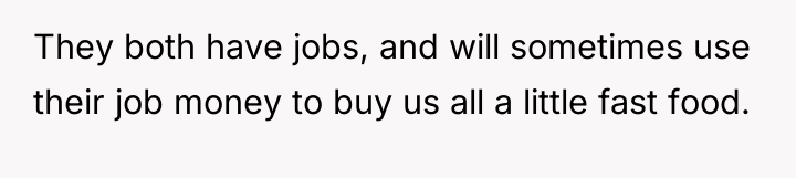 They both have jobs, and will sometimes use their job...