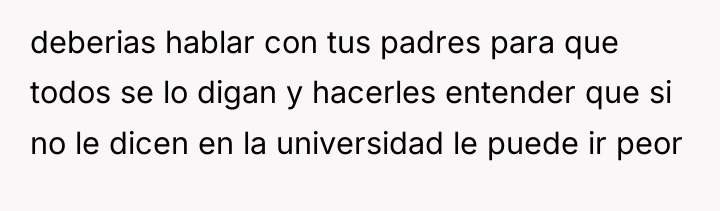 deberias hablar con tus padres para que todos se lo...