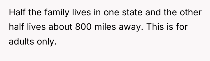 Half the family lives in one state and the other...