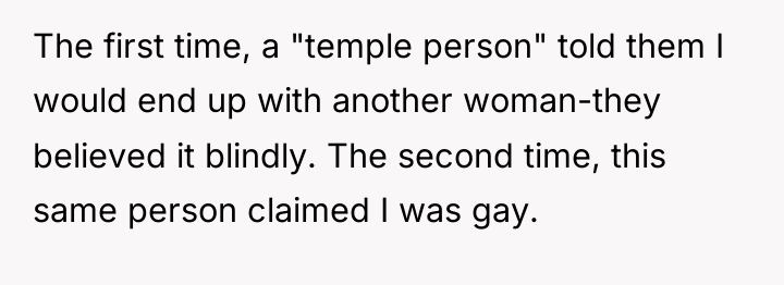 The first time, a "temple person" told them I would...