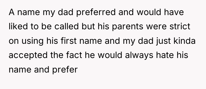 A name my dad preferred and would have liked to...