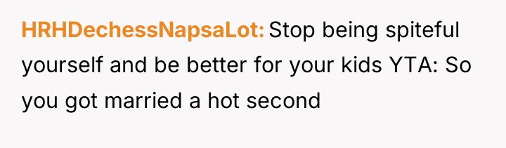 HRHDechessNapsaLot Stop being spiteful yourself and be better for your...