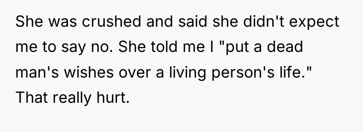 She was crushed and said she didn't expect me to...