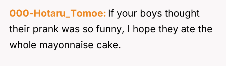 000-Hotaru_Tomoe If your boys thought their prank was so funny,...