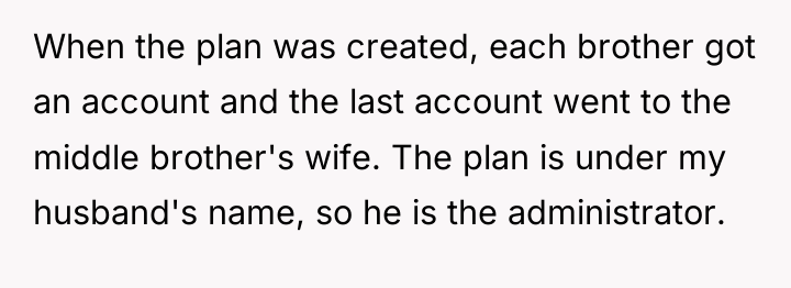 When the plan was created, each brother got an account...