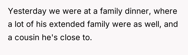 Yesterday we were at a family dinner, where a lot...