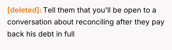 [deleted] Tell them that you'll be open to a conversation...