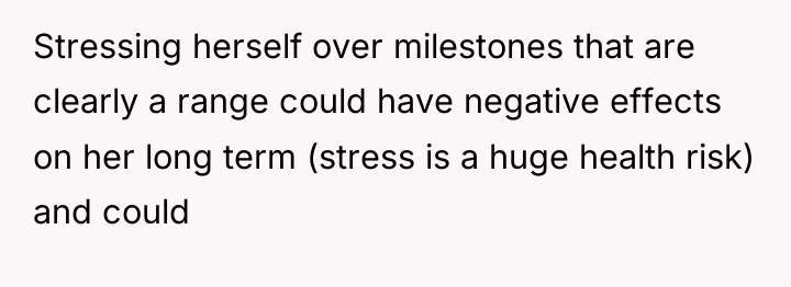 Stressing herself over milestones that are clearly a range could...