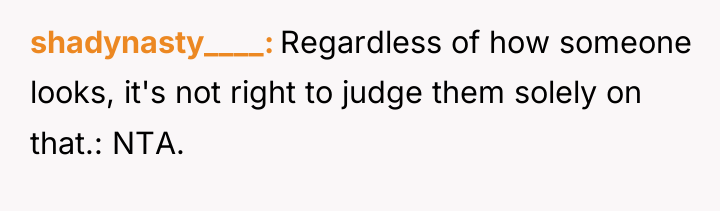 shadynasty____ Regardless of how someone looks, it's not right to...