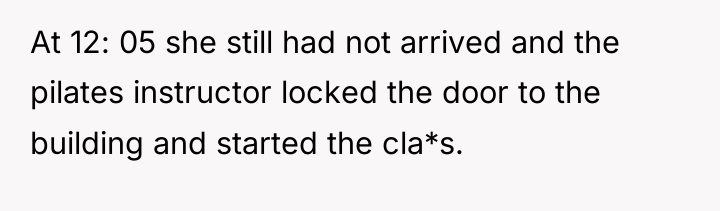 At 12: 05 she still had not arrived and the...