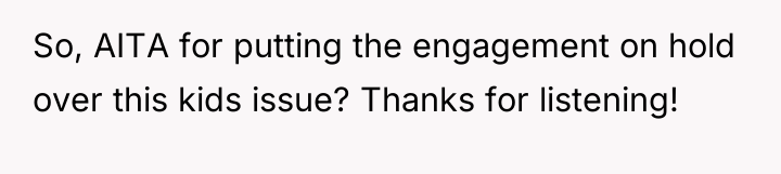 So, AITA for putting the engagement on hold over this...