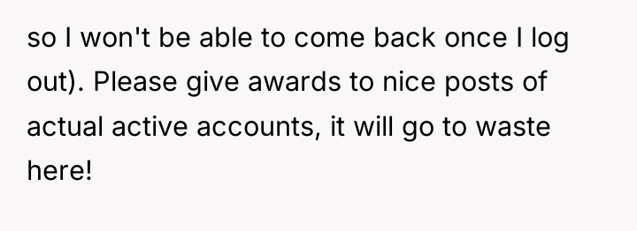 so I won't be able to come back once I...