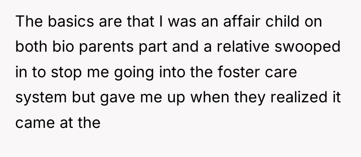 The basics are that I was an affair child on...